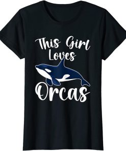 Kids Funny Orca Lovers This Girl Loves Orcas Whales T-Shirt