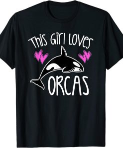 THIS GIRL LOVES ORCAS Killer Whale T-Shirt Cute Kid Mom Gift