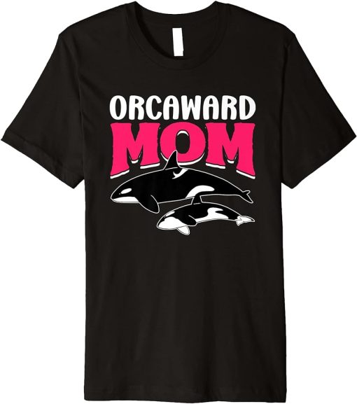 Orcaward Mom Orca Humor Orcas Awkward Mother Mommy Mama Premium T-Shirt